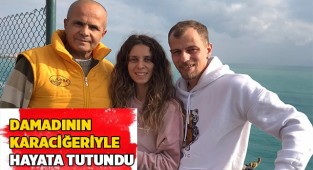 Damadının karaciğeriyle hayata tutundu