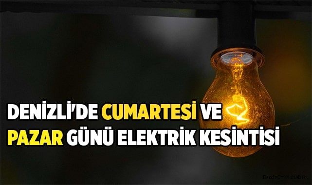 Denizli'de Cumartesi ve Pazar Günü Elektrik Kesintisi
