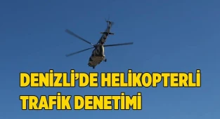 Denizli'de helikopterli trafik denetimi