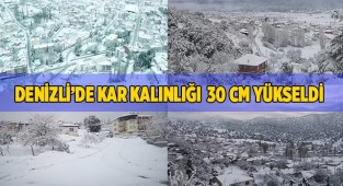 Denizli’de kar kalınlığı 30 santimetreye yükseldi