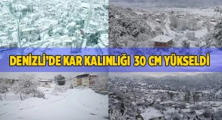 Denizli’de kar kalınlığı 30 santimetreye yükseldi