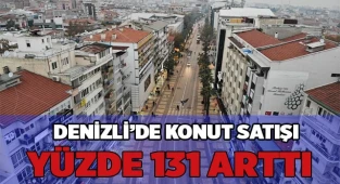 Denizli’de konut satışları yüzde 131,5 yükseldi