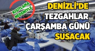 Denizli'de tezgahlar susacak