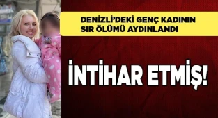 Denizli'deki genç kadının sır ölümü aydınlandı