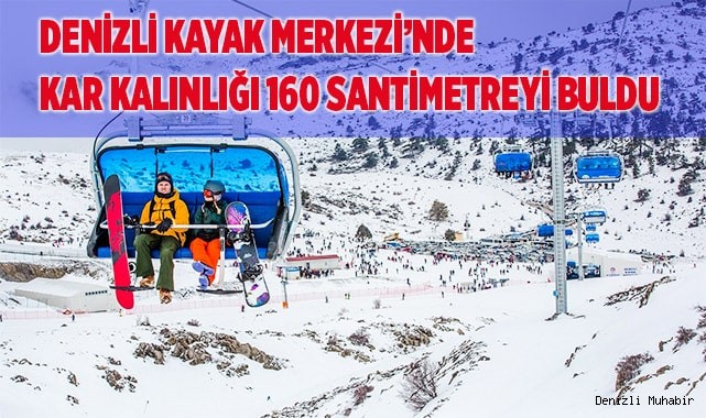 Denizli Kayak Merkezi’nde kar kalınlığı 160 santimetreyi buldu