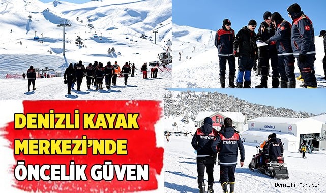 Denizli Kayak Merkezi’nde öncelik güven