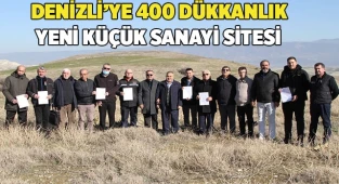 Denizli’ye 400 dükkanlık yeni küçük sanayi sitesi