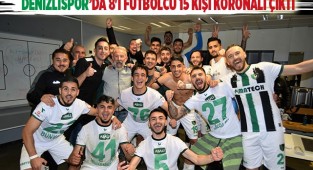 Denizlispor’da 8'i futbolcu 15 kişi Koronalı çıktı