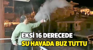 Eksi 16 derecede su havada buz tuttu