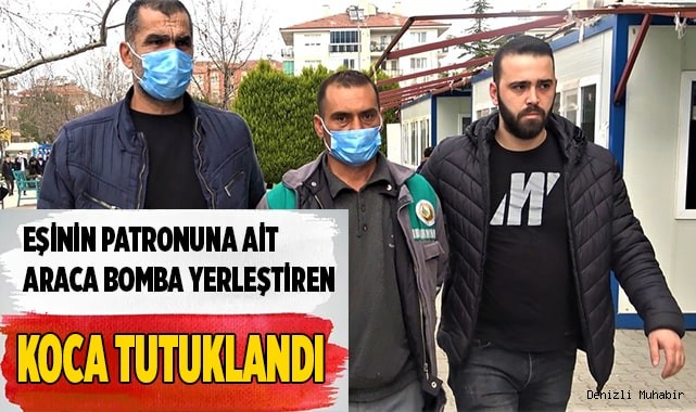Eşinin patronuna ait araca EYP yerleştiren koca tutuklandı