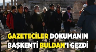 Gazeteciler dokumanın başkenti Buldan’ı gezdi