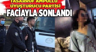 Gençlerin tasarruf ampullü uyuşturucu partisi faciayla sonlandı