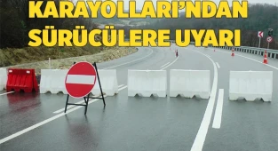 Karayolları Genel Müdürlüğü, sürücüleri uyardı