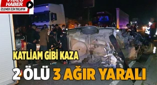 Katliam gibi kaza; 2 ölü 3 ağır yaralı