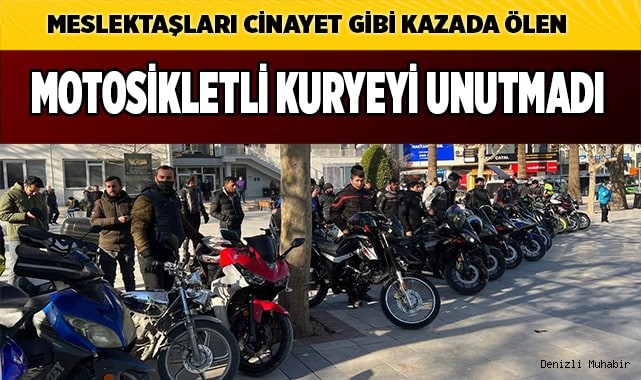 Meslektaşları, kazada ölen motosikletli kuryeyi unutmadı
