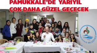 PAMUKKALE’DE  YARIYIL ÇOK DAHA GÜZEL GEÇECEK