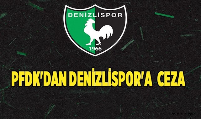 PFDK'dan Denizlispor'a Ceza