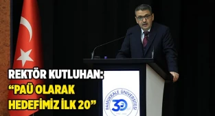 Rektör Kutluhan: “PAÜ olarak hedefimiz ilk 20”