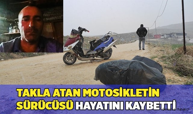 Takla atan motosikletin sürücüsü hayatını kaybetti
