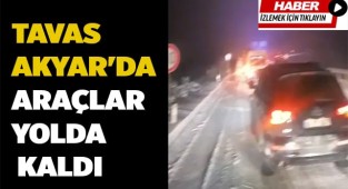 Tavas-Akyar'da araçlar yolda kaldı