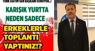 Türk Eğitim Sen Başkanı Soruyor..!