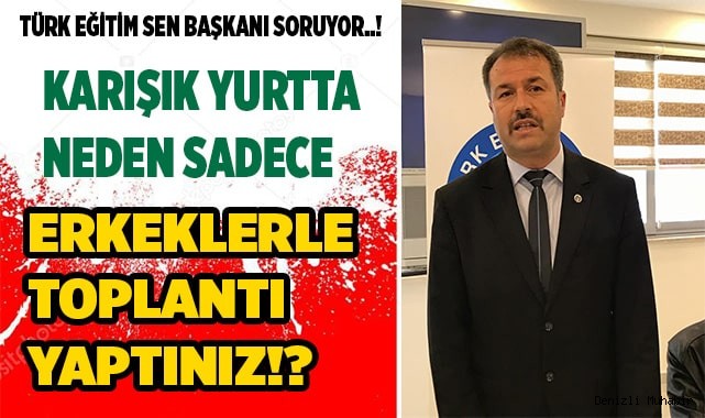 Türk Eğitim Sen Başkanı Soruyor..!