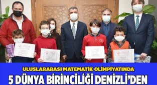 Uluslararası Matematik Olimpiyatında 5 Dünya Birinciliği Denizli’den