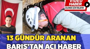 13 gündür aranan gençten acı haber
