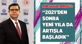 '2021’den sonra yeni yıla da artışla başladık'