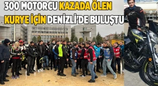 300 motorcu ölen kurye için Denizli'de buluştu