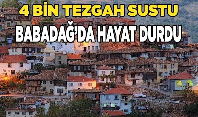 Babadağ'da tezgahlar sustu