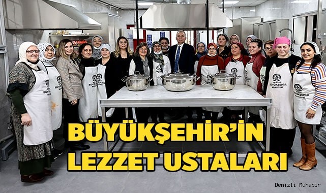Büyükşehir’in lezzet ustaları