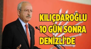 CHP Genel Başkanı Kemal Kılıçdaroğlu Denizli'ye Geliyor