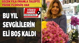 Çiçek fiyatları katlandı, sevgililerin eli boş kaldı