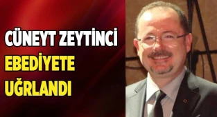 Cüneyt Zeytinci son yolculuğuna uğurlandı