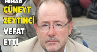 Cüneyt Zeytinci vefat etti