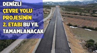 Denizli Çevre Yolu projesinin 2. etabı bu yıl tamamlanacak