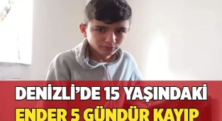 Denizli'de 15 yaşındaki Ender 5 gündür kayıp