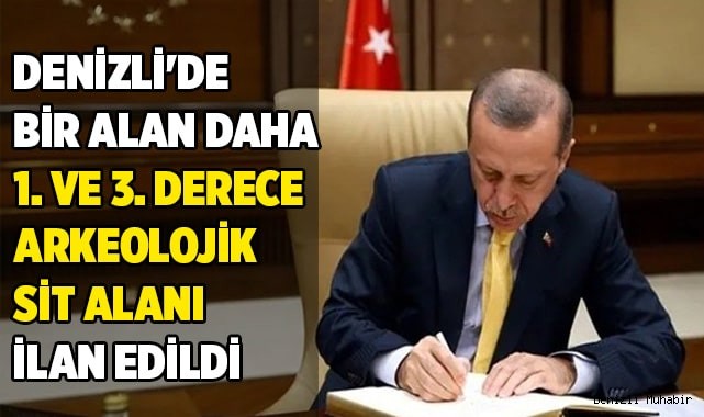 Denizli'de bir alan 1. ve 3. Derece Arkeolojik Sit Alanı ilan edildi