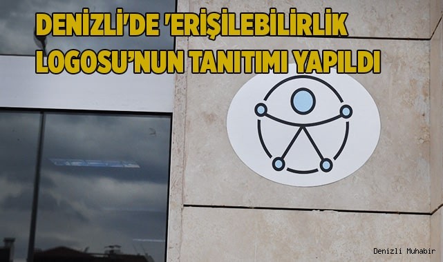 Denizli'de 'Erişilebilirlik Logosu’nun tanıtımı yapıldı