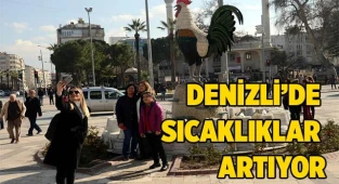 Denizli’de sıcaklıklar artıyor