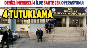 Denizli merkezli 4 ilde sahte çek operasyonu: 4 tutuklama