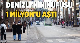 Denizli’nin nüfusu 1 milyon 51 bin oldu