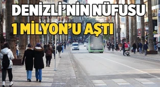 Denizli’nin nüfusu 1 milyon 51 bin oldu