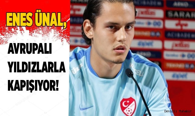 Enes Ünal, Avrupalı Yıldızlarla Kapışıyor!