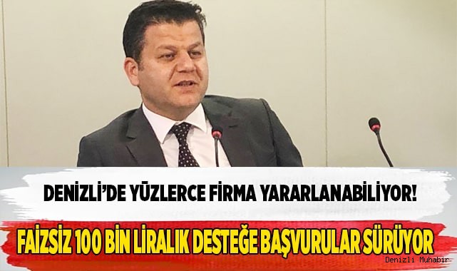 FAİZSİZ 100 BİN LİRALIK DESTEĞE BAŞVURULAR SÜRÜYOR