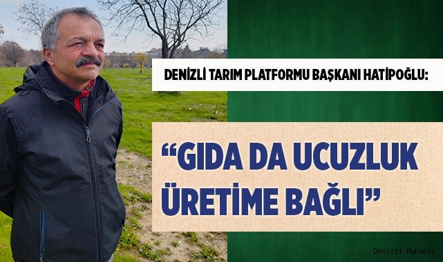 “Gıda da ucuzluk üretime bağlı”