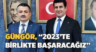 Güngör, “2023’te birlikte başaracağız”