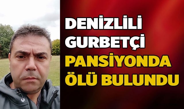 Gurbetçi pansiyonda ölü bulundu