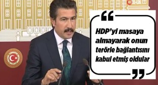 HDP’yi masaya almayarak onun terörle bağlantısını kabul etmiş oldular